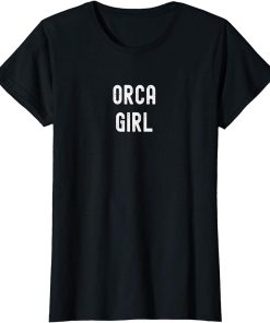 Orca Lover Gift, Orca Girl T-Shirt