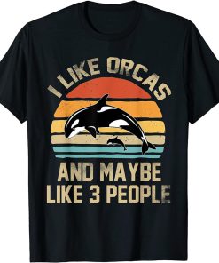 I Like Orcas And Maybe Like 3 People Whale Killer Mom & Baby T-Shirt